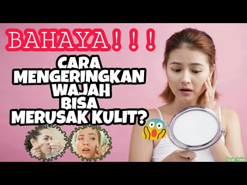 Video: Mengapa mengeringkan wajah?