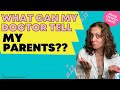 What can my doctor tell my parents??