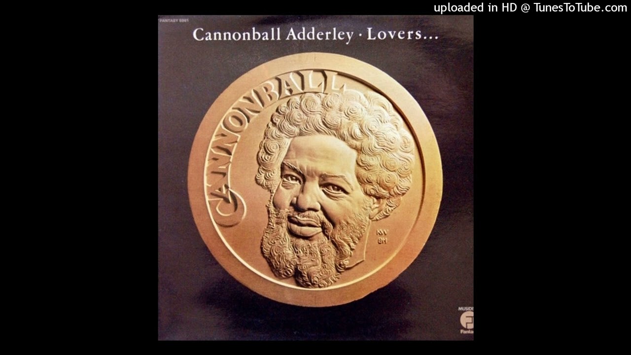 A JazzMan Dean Upload - Cannonball Adderley - Lovers (1976) - Jazz