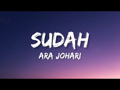 Ara Johari - Sudah