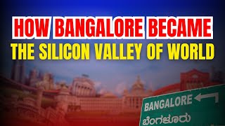 How Bangalore Became The SILICON VALLEY of INDIA | Bengaluru Business Case Study