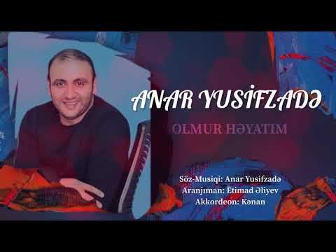 Anar Yusifzadə - Olmur Həyatım