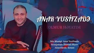 Anar Yusifzadə - Olmur Həyatım Resimi