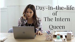 Day in the Life of The Intern Queen!