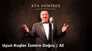 Ata Demirer | Uçun Kuşlar Uçun İzmir'e Doğru | AI Resimi