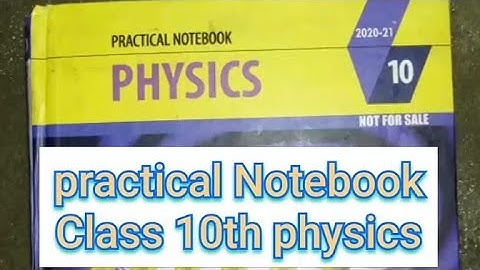 physics practical Notebook of class 10th complete solved experiments with diagrames