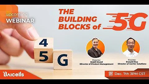 Baicells Technologies - The Building Blocks to 5G Webinar