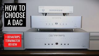 GUIDE TO BUYING DACS + Denafrips Terminator Review