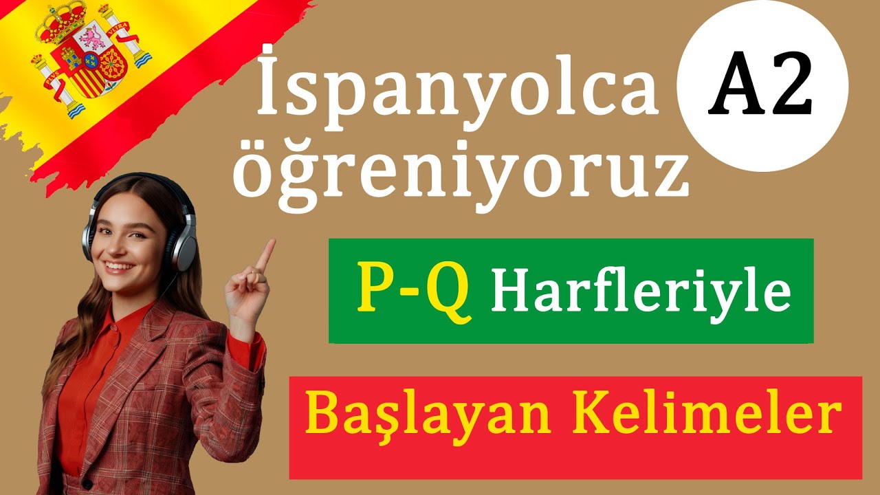 İspanyolca Öğreniyoruz – A2 Seviyesi | P–Q Harfleriyle Başlayan Kelimeler | Kelimeler ve İfadeler