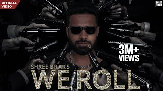 We Roll -  Video | Shree Brar | 7 Raniyan | New Punjabi Song 2023