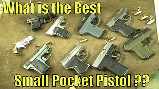 What is the Best Small Pocket Pistol 2009 ?? Tiny Guns including KelTec, NAA, Baby Browning ??
