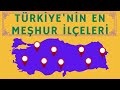 İllerin En Meşhur İlçeleri