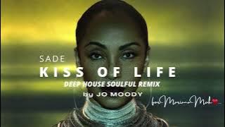 Sade - Kiss Of Life (Jo Moody Remix) | Deep House Soulful | Mariana Moh Special Dedication