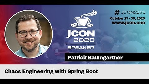 Chaos Engineering with Spring Boot - Patrick Baumgartner (EN) | JCON 2020