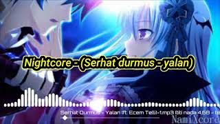 Nightcore - (Serhat durmus - yalan)