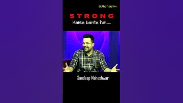 How to be Strong | Strong Kaise bante hai | Sandeep Maheshwari