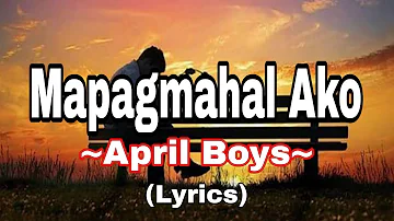 Mapagmahal Ako - April Boys (Lyrics)  #songlyrics #lyrics #mapagmahalako #apriboys