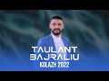 Taulant Bajraliu - Kolazh 2022