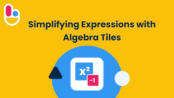 Simplifying Expressions with Algebra Tiles | Brainingcamp