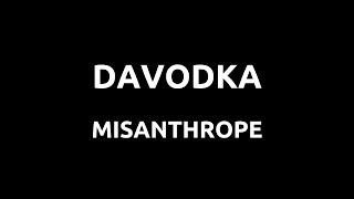 Davodka - Misanthrope (paroles)