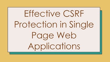 Effective CSRF Protection in Single Page Web Applications