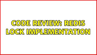 Code Review: Redis lock implementation