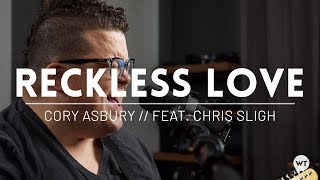 Reckless Love // Feat  Chris Sligh // Cory Asbury (Bethel Music) cover chords