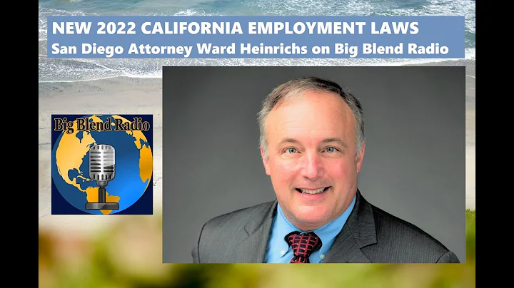 California Employment Laws for 2022 - Attorney Ward Heinrichs on Big Blend Radio