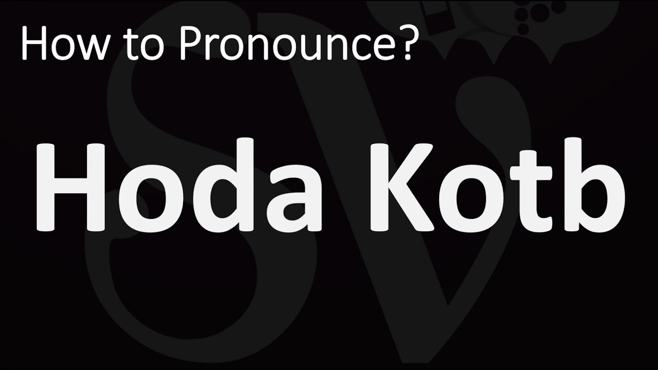How to Pronounce Hoda Kotb? (CORRECTLY) - YouTube