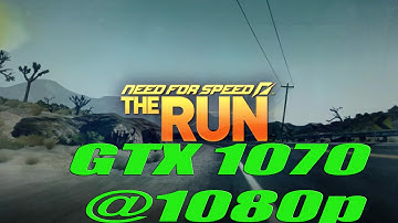 Need for Speed  The Run | GTX 1070 @1080p Perfomance Test