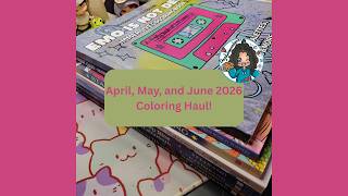 April, May, and June 2026 Coloring Haul April, May, and June 2026 Coloring Haul