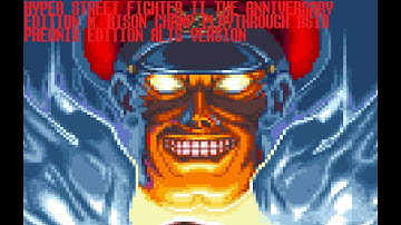 Hyper Street Fighter II The Anniversary Edition M.Bison Champ Playthrough (Asia Phoenix Edition Alt)