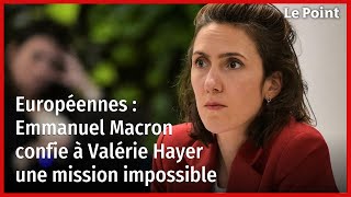 Européennes : Emmanuel Macron confie à Valérie Hayer une mission impossible