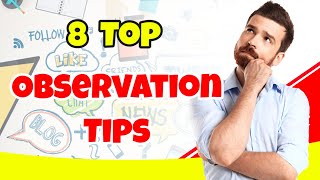 8 Top Observation Tips - Lesson Observation Guidance