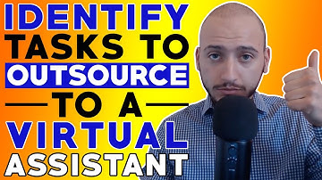 How To Hire Virtual Assistant Pt.1 - Identify Tasks To Outsource