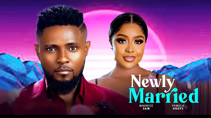 NEWLY MARRIED- MAURICE SAM, PAMELA OKOYE- LATEST NIGERIAN NOLLYWOOD MOVIE 2025