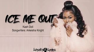 Ice Me Out - Kash Doll - Lyrics