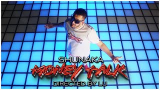 SHUNAKA x HUSH - MONEY TALK [ 4K VIDEO] 2024