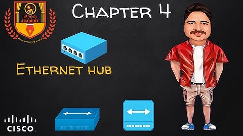 What Is a Network Hub? | CCNA 200-301 | Cisco Certified Network Associate