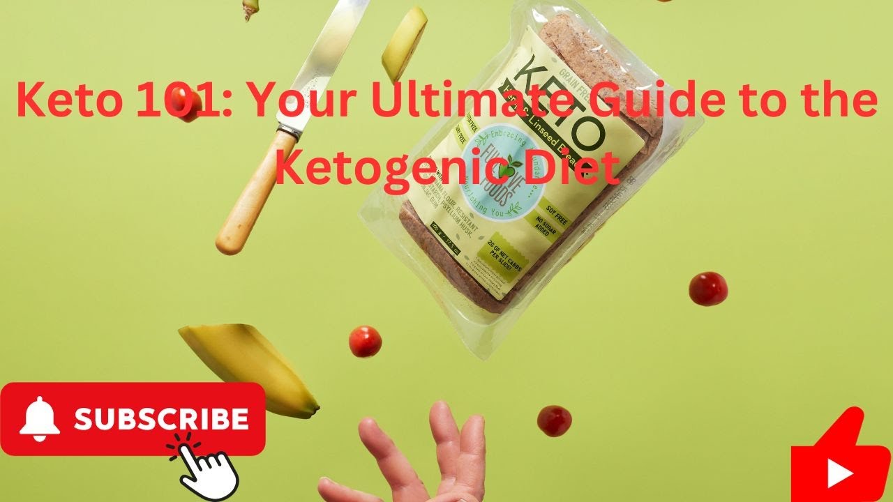 Keto 101: Your Ultimate Guide to the Ketogenic Diet - YouTube