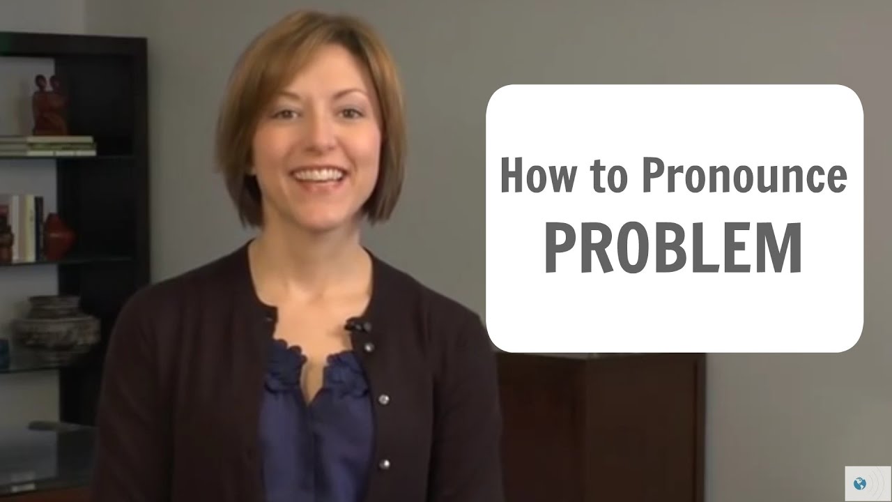 How to pronounce PROBLEM - American English Pronunciation Lesson How to pronounce PROBLEM - American English Pronunciation Lesson