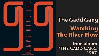 Video thumbnail of "The Gadd Gang "Watching The River Flow" from album "The Gadd Gang" 1987"