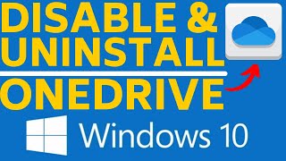 how to disable & uninstall onedrive on windows 10