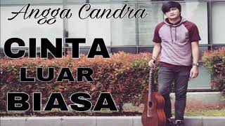 Angga Candra Cover Best Song 2019 || Cinta Luar Biasa