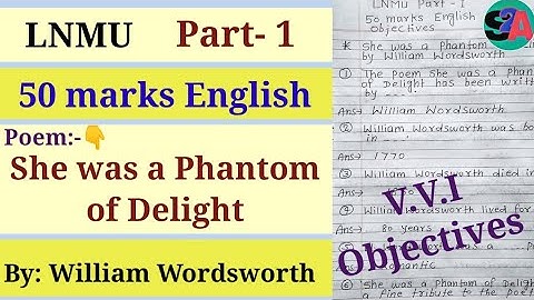 She was a Phantom of Delight Objectives lnmu part-1 50 marks English / lnmu part-1 MB English
