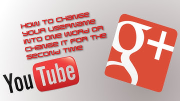 How to Change your Youtube Username into One Word or Change it Again (2015)