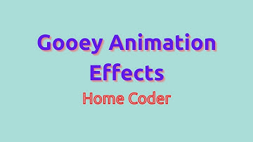 Gooey Animation Effects by HTML, CSS and Javascript | Home Coder