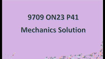 9709/41/O/N/23 CAIE A-level Mechanics Guided Solution