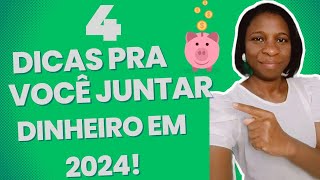 4 Dicas que eu uso pra  juntar dinheiro melhoradas para 2024!