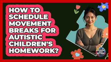 How to schedule movement breaks for autistic children